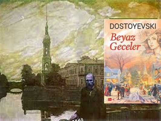 Dostoyevski/Beyaz Geceler | Yelda Karataş