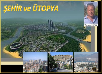 Şehir ve Ütopya | Tamer Uysal