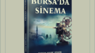 Günün Kitabı Bursa’da Sinema | Ekrem Hayri Peker