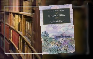 Anton Pavloviç Çehov’tan Kitap Alıntıları