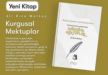 Hüzünlü, Neşeli ve Bilgi Yüklü Kurgusal Mektuplar | Ali Rıza Malkoç