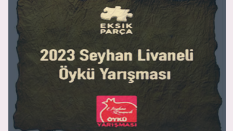 Seyhan Livaneli Öykü Yarışması Düzenleniyor | | Kerim Özbekler (Gazeteci Yazar- Şaiir)