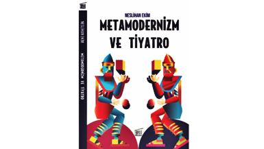 Günün Kitabı | Metamodernizm ve Tiyatro | Neslihan Ekim