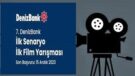 7. DenizBank İlk Senaryo İlk Film Yarışması” için Başvurular Başladı