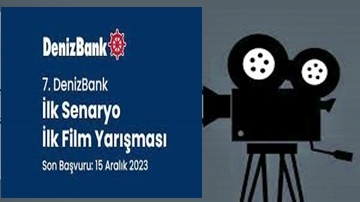 7. DenizBank İlk Senaryo İlk Film Yarışması” için Başvurular Başladı