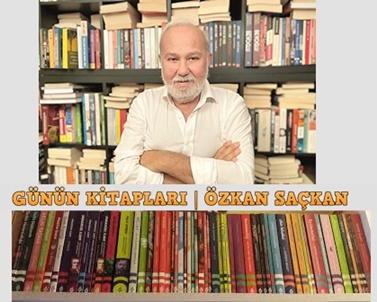 Günün Kitapları | Değerlendirme Gazeteci Özkan Saçkan