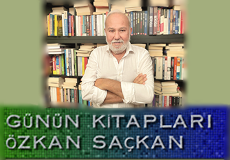 GÜNÜN KİTAPLARI | DEĞERLENDİRME ÖZKAN SAÇKAN