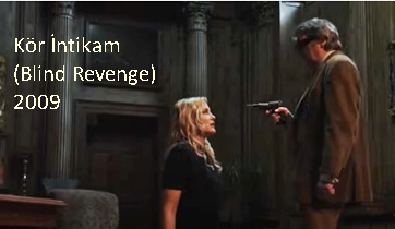 Haftanın Filmi | Kör İntikam (Blind Revenge) 2009