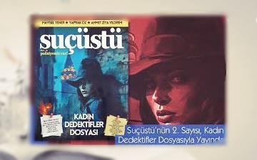 Suçüstü Kadın Dedektifler Dergisi 2. Sayısı ile Yayında | Alper Kaya