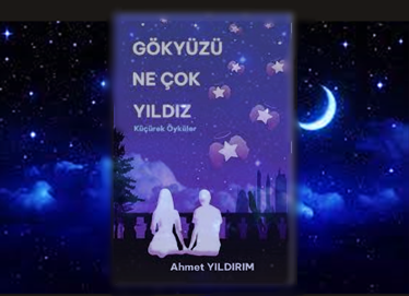 Günün Kitabı | Gökyüzü Ne Çok Yıldız | Ahmet Yıldırım