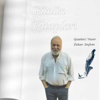 Günün Kitapları | Değerlendirme: Gazeteci Özkan Saçkan