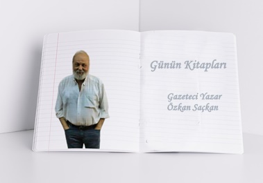 Günün Kitapları | Değerlendirme: Gazeteci Özkan Saçkan