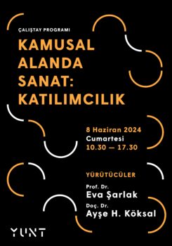 “Kamusal Alanda Sanat: Katılımcılık” Çalıştayı 8 Haziran’da YUNT’ta Gerçekleşti