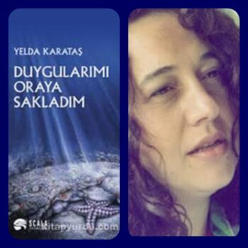 Günün Kitabı / Duygularımı Oraya Sakladım /Yelda Karataş