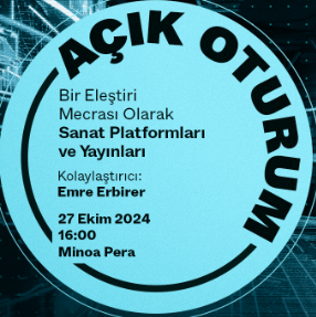 Bor Sanat’ın “Bir Eleştiri Mecrası Olarak Sanat Platformları ve Yayınları” Başlıklı Açık Oturumu 27 Ekim’de Minoa Pera’da Gerçekleşiyor